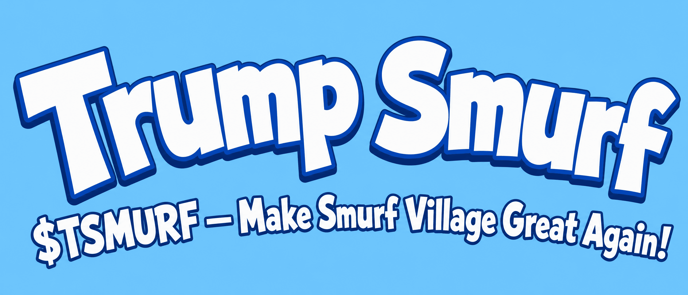 Trump Smurf ($TSMURF) - Make Smurf Village Great Again!